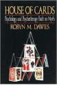 House of Cards: Psychology and Psychotherapy Built on Myth - Robyn M. Dawes