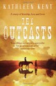 The Outcasts - Kathleen Kent