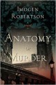 Anatomy of Murder - Imogen Robertson