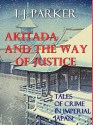 Akitada and the Way of Justice (Akitada Stories) - I.J. Parker