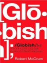 Globish: How the English Language Became the World's Language - Robert McCrum, James Langton