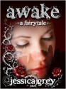 Awake: A Fairytale - Jessica Grey