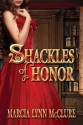 Shackles of Honor - Marcia Lynn McClure