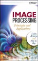 Image Processing: Principles and Applications - Tinku Acharya, Ajoy K. Ray