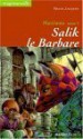 Mattiméo. 1, Salik le barbare - Brian Jacques