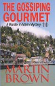 The Gossiping Gourmet (The Murder in Marin Series) (Volume 1) - Martin Brown