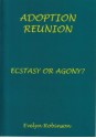 Adoption Reunion - Ecstasy or Agony? - Evelyn Robinson