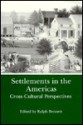 Settlements in the Americas: Cross-Cultural Perspectives - Ralph Bennett