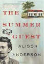 The Summer Guest: A Novel - Alison Anderson