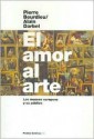 El amor al arte (Paidos Estetica) - Pierre Bourdieu, Alain Darbel