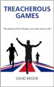 Treacherous Games:the destiny of the Olympics was never more at risk - David Brodie