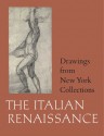 Drawings from New York Collections: Vol. 1, The Italian Renaissance - Jacob Bean, Felice Stampfle