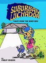 Suburban Luchador: Tales From the Burb Side - Jessica Watson, Desiree Serrano, Philip Rivera, Lenny Shuster, Amy Shuster, Yarei Rivera, Monica Sotolongo, Marlyse Rush, Pablo Felix