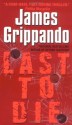 Last To Die - James Grippando