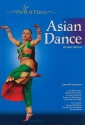 Asian Dance (World of Dance) - Elizabeth A. Hanley, Janet W. Descutner, Jacques D'Amboise, Janet Descutner