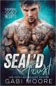 SEAL'd Trust (Brotherhood of SEAL'd Hearts) - Gabi Moore