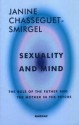 Sexuality and Mind: The Role of the Father and the Mother in the Psyche - Janine Chasseguet-Smirgel