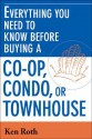 Everything You Need to Know Before Buying a Co-op,Condo, or Townhouse - Kenneth M. Roth