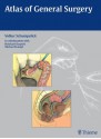 Atlas of General Surgery - Volker Schumpelick