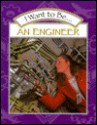 I Want to Be an Engineer - Stephanie Maze