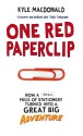 One Red Paperclip: How A Small Piece Of Stationery Turned Into A Great Big Adventure - Kyle Macdonald