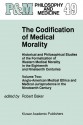 The Codification of Medical Morality: Historical and Philosophical Studies of the Formalization of Western Medical Morality in the Eighteenth and Nineteenth Centuriesvolume Two: Anglo-American Medical Ethics and Medical Jurisprudence in the Nineteenth ... - Robert B. Baker