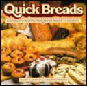 Quick Breads: Everybody's Favorites from Dinner Breads to Desserts - Barry Bluestein, Kevin Morrissey