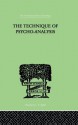 The Technique Of Psycho-Analysis (The International Library of Psychology Vol. 170) - David Forsyth