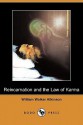 Reincarnation and the Law of Karma (Dodo Press) - William W. Atkinson