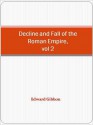 The Decline & Fall of the Roman Empire, Vol 2 - Edward Gibbon