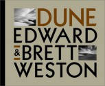 Edward and Brett Weston: Dune - Edward Weston, Kurt Markus