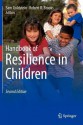 Handbook of Resilience in Children - Sam Goldstein, Robert B. Brooks