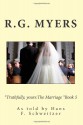 Truthfully,yours:The Marriage Book 5 (Volume 5) - R.G. Myers, Hans Franz Schweitzer