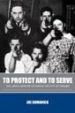 To Protect And To Serve: The Lapd's Century Of War In The City Of Dreams - Joe Domanick