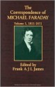 The Correspondence of Michael Faraday: 1811-December 1831 : Letters 1-524 (Correspondence of Michael Faraday, 1811-1831) - Michael Faraday, Frank A.J.L. James