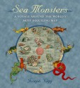 Sea Monsters: A Voyage around the World's Most Beguiling Map - Joseph Nigg