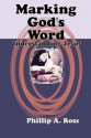 Marking God's Word - Phillip A. Ross