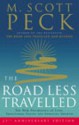 The Road Less Travelled: A New Psychology of Love, Traditional Values and Spiritual Growth - M. Scott Peck