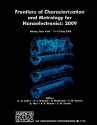 Frontiers of Characterization and Metrology for Nanoelectronics: 2009 International Conference on Frontiers of Characterization and Metrology for Nano - David G. Seiler, Rajinder P. Khosla, Dan Herr, Robert McDonald, Alain C. Diebold, C. Michael Garner