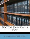 Doctor Johnson: A Play - A. Edward Newton