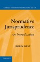 Normative Jurisprudence: An Introduction - Robin West