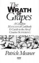 The Wrath of Grapes: A Complete Hangover Cookbook & Guide to the Art of Creative Suffering - Patrick Meanor