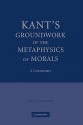 Kant's Groundwork of the Metaphysics of Morals: A Commentary - Jens Timmermann