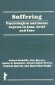 Suffering: Psychological and Social Aspects in Loss, Grief and Care - Robert Debellis, Eric Marcus, Austin H. Kutscher, Carole Smith Torres, Virginia Barrett, Mary-Ellen Siegel