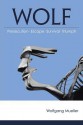 Wolf: Persecution-Escape-Survival-Triumph - Wolfgang Mueller