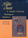 The Night Chant: A Navaho Ceremony - Washington Matthews