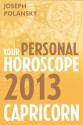 Capricorn 2013: Your Personal Horoscope - Joseph Polansky