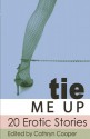 Tie Me Up: A Collection of Twenty Erotic Stories - Cathryn Cooper