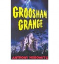 Groosham Grange - Anthony Horowitz, Nickolas Grace