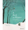 A Bird in Winter: A Children's Book Inspired by Pieter Breugel The Elder - Hélène Kérillis, Stephane Girel, Helene Kerillis